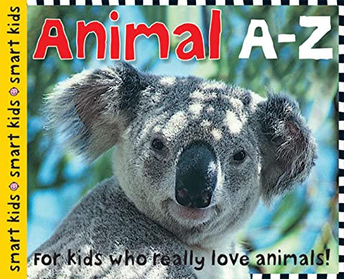 Imagen de archivo de Smart Kids Animals A-Z: For Kids Who Really Love Animals a la venta por Gulf Coast Books