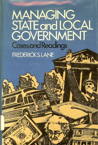 Stock image for Managing State and Local Government : Cases and Readings for sale by Better World Books