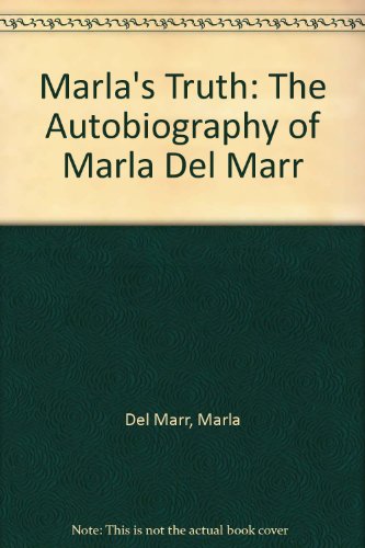 Beispielbild fr Marla's Truth: The Autobiography of Marla Del Marr zum Verkauf von Robinson Street Books, IOBA