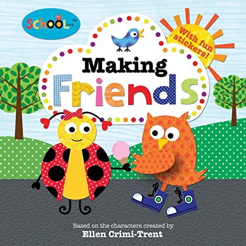Schoolies: Making Friends: Includes Fun Stickers (9780312516109) by Crimi-Trent, Ellen; Priddy, Roger