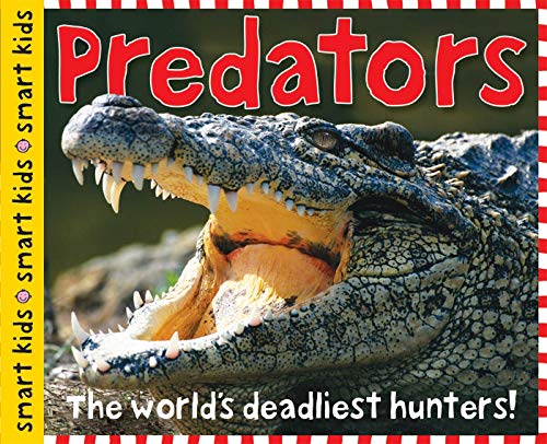 Smart Kids: Predators: The World's Deadliest Hunters