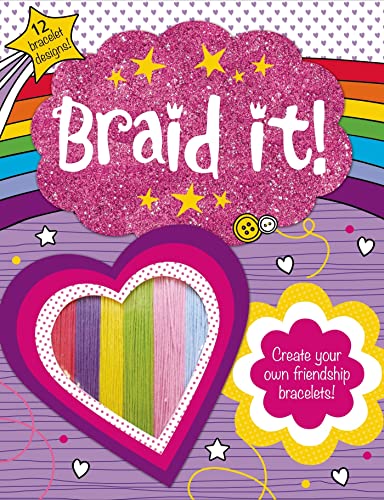 9780312518486: Braid It!: With 12 Amazing Bracelet Designs Towow Your Friends and Family! (Make It!)