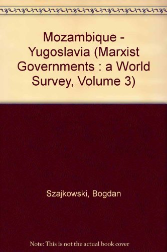 Stock image for Marxist Governments Vol. 3 : A World Survey; Mozambique-Yugoslavia for sale by Better World Books