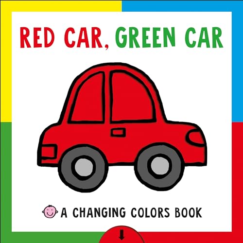 Stock image for Red Car, Green Car: A Changing Colors Book (Changing Picture) for sale by SecondSale