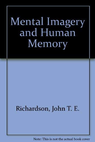 Mental Imagery and Human Memory (9780312529758) by John T.E. Richardson
