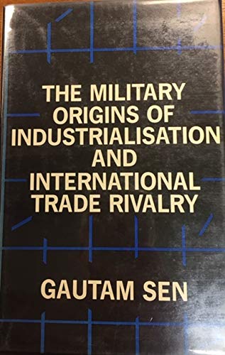 Imagen de archivo de The Military Origins of Industrialization and International Trade Rivalry a la venta por Better World Books