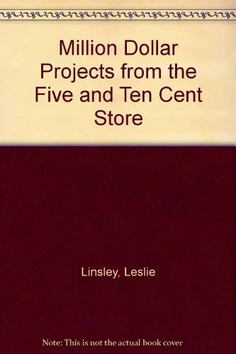 Stock image for Million Dollar Projects from the Five and Ten Cent Store for sale by SecondSale
