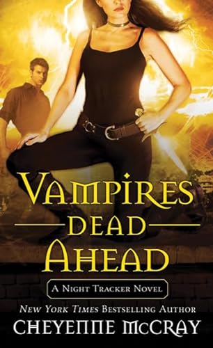 Vampires Dead Ahead: A Night Tracker Novel (9780312532697) by McCray, Cheyenne
