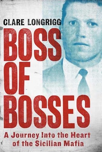 9780312533946: Boss of Bosses: A Journey Into the Heart of the Sicilian Mafia