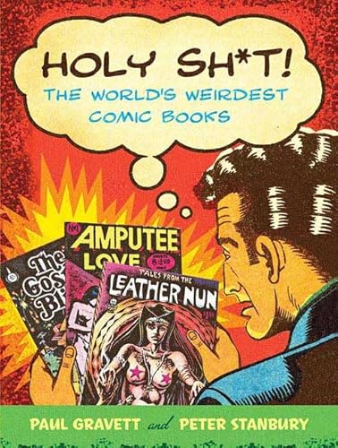 Stock image for Holy Sh*t!: The World's Weirdest Comic Books for sale by Half Price Books Inc.