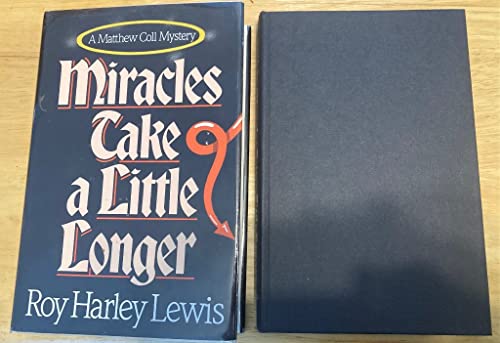 Imagen de archivo de Miracles Take a Little Longer (A Matthew Coll Mystery) a la venta por Wonder Book