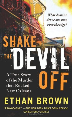 Stock image for Shake the Devil Off: A True Story of the Murder That Rocked New Orleans for sale by GF Books, Inc.
