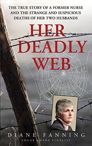 Beispielbild fr Her Deadly Web: The True Story of a Former Nurse and the Strange and Suspicious Deaths of Her Two Husbands (St. Martin's True Crime Library) zum Verkauf von Gulf Coast Books