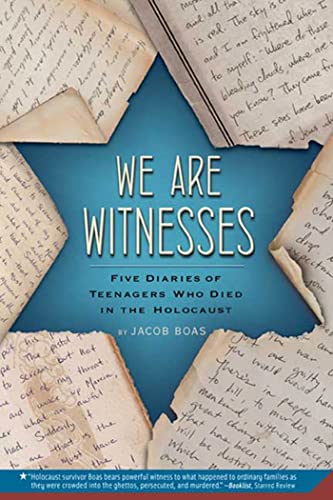 We Are Witnesses: Five Diaries Of Teenagers Who Died In The Holocaust (9780312535674) by Boas, Jacob