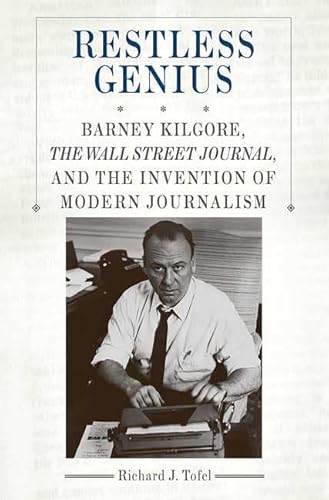 Stock image for Restless Genius : Barney Kilgore, the Wall Street Journal, and the Invention of Modern Journalism for sale by Better World Books