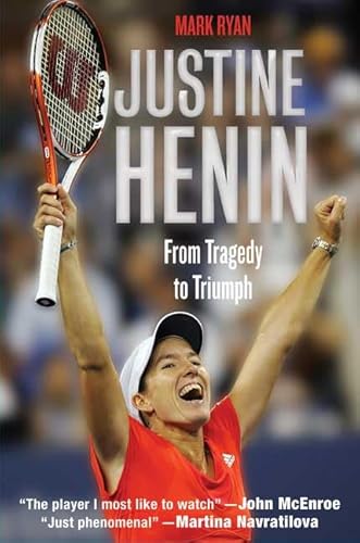 Beispielbild fr Justine Henin : From Tragedy to Triumph zum Verkauf von Better World Books