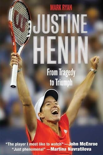 9780312536756: Justine Henin: From Tragedy to Triumph
