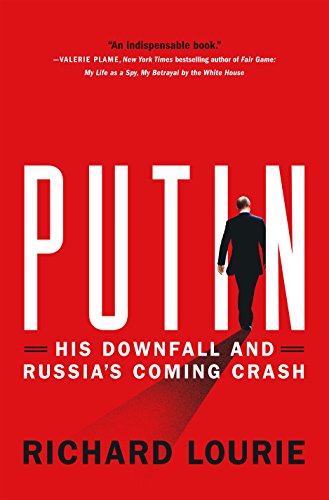 9780312538088: Putin: His Downfall and Russia's Coming Crash