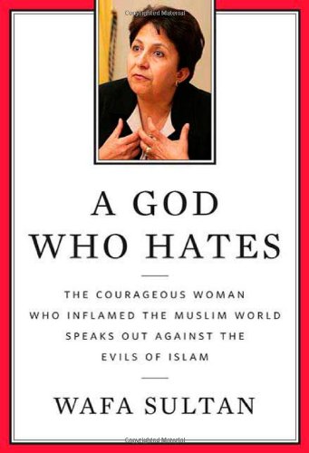 9780312538354: A God Who Hates: The Courageous Woman Who Inflamed the Muslim World Speaks Out Against the Evils of Radical Islam