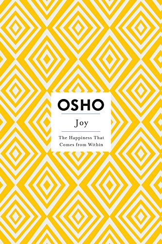 Imagen de archivo de Joy: The Happiness That Comes from Within (Osho Insights for a New Way of Living) a la venta por SecondSale