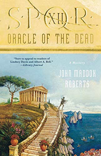 Imagen de archivo de SPQR XII: Oracle of the Dead: A Mystery (The SPQR Roman Mysteries, 12) a la venta por BooksRun