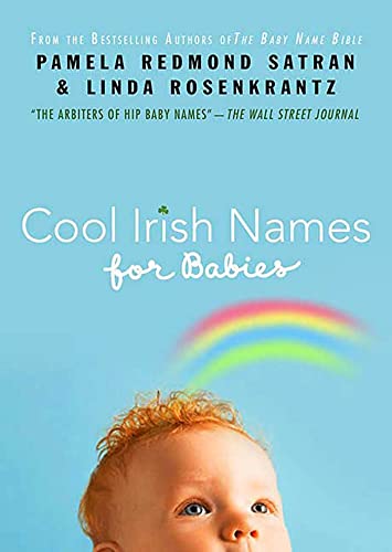 Cool Irish Names for Babies (9780312539122) by Satran, Pamela Redmond; Rosenkrantz, Linda