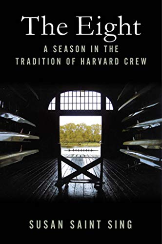 Stock image for The Eight: A Season in the Tradition of Harvard Crew for sale by SecondSale