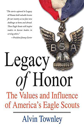 Imagen de archivo de Legacy of Honor: The Values and Influence of America's Eagle Scouts a la venta por More Than Words