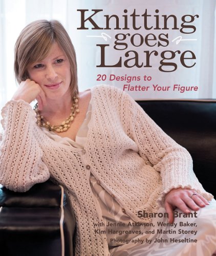 Stock image for Knitting Goes Large: 20 Designs to Flatter Your Figure for sale by Hippo Books