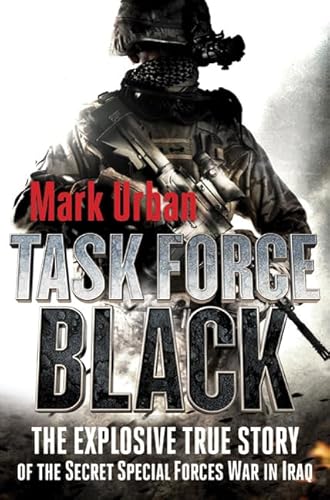 Imagen de archivo de Task Force Black: The Explosive True Story of the Secret Special Forces War in Iraq a la venta por ThriftBooks-Dallas