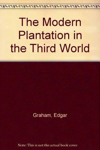 The Modern Plantation in the Third World (9780312541286) by Graham, Edgar; Floering, Ingrid