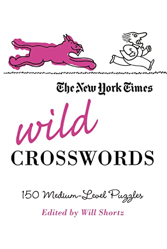 The New York Times Wild Crosswords (9780312541699) by Shortz, Will