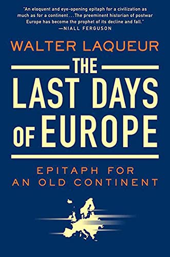 Beispielbild fr The Last Days of Europe: Epitaph for an Old Continent zum Verkauf von Wonder Book