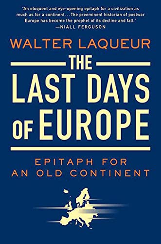 Imagen de archivo de The Last Days of Europe: Epitaph for an Old Continent a la venta por Wonder Book