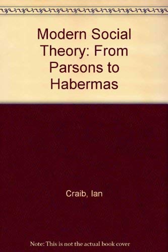 Beispielbild fr Modern Social Theory: From Parsons to Habermas zum Verkauf von Redux Books