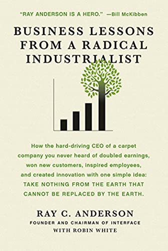 9780312544553: Business Lessons from a Radical Industrialist: How a CEO Doubled Earnings, Inspired Employees and Created Innovation from One Simple Idea