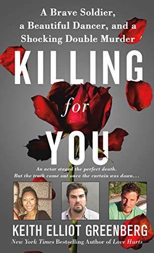 Beispielbild fr Killing for You: A Brave Soldier, a Beautiful Dancer, and a Shocking Double Murder zum Verkauf von BooksRun