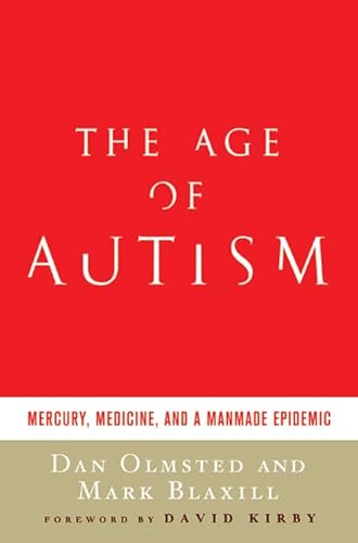 Stock image for The Age of Autism: Mercury, Medicine, and a Man-Made Epidemic for sale by KuleliBooks