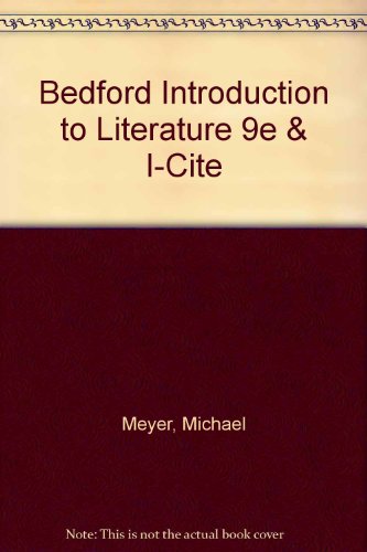 Bedford Introduction to Literature 9e & i-cite (9780312546274) by Meyer, Michael; Downs, Douglas