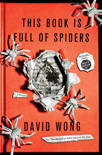Stock image for This Book Is Full of Spiders: Seriously, Dude, Don't Touch It (John Dies at the End, 2) for sale by BooksRun