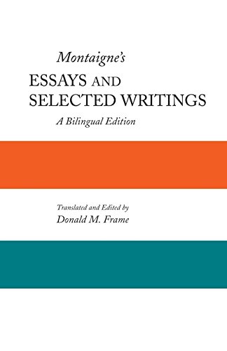 Stock image for Montaigne's Essays and Selected Writings: A Bilingual Edition for sale by Daedalus Books