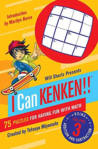 Will Shortz Presents I Can KenKen! Volume 3: 75 Puzzles for Having Fun with Math (9780312546434) by Miyamoto, Tetsuya; KenKen Puzzle, LLC