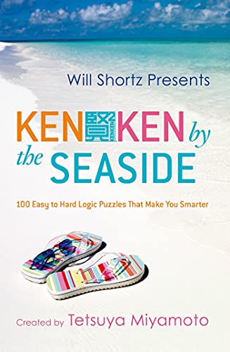 Imagen de archivo de Will Shortz Presents KenKen by the Seaside: 100 Easy to Hard Logic Puzzles That Make You Smarter a la venta por Books for Life