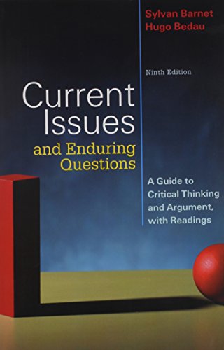 Current Issues and Enduring Questions: A Guide to Critical Thinking and Argument, with Readings (9780312547325) by Barnet, Sylvan; Bedau, Hugo