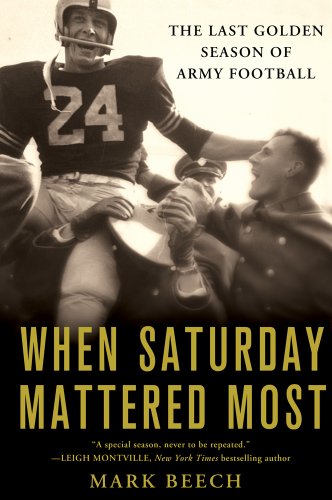 Beispielbild fr When Saturday Mattered Most: The Last Golden Season of Army Football zum Verkauf von More Than Words