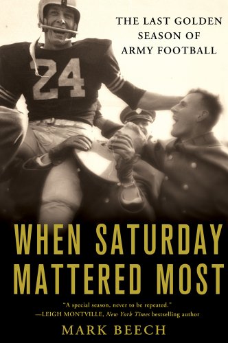 Imagen de archivo de When Saturday Mattered Most: The Last Golden Season of Army Football a la venta por More Than Words