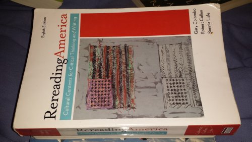 Beispielbild fr Rereading America: Cultural Contexts for Critical Thinking and Writing, 8th Edition zum Verkauf von BooksRun