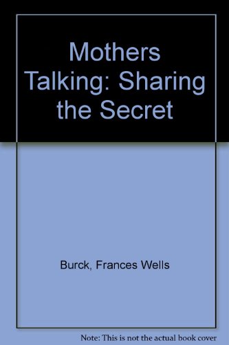 Mothers Talking : Sharing the Secret