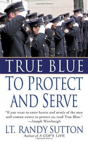 Stock image for True Blue: To Protect and Serve for sale by ThriftBooks-Atlanta