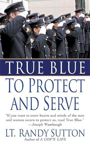 Stock image for True Blue: To Protect and Serve for sale by ThriftBooks-Dallas